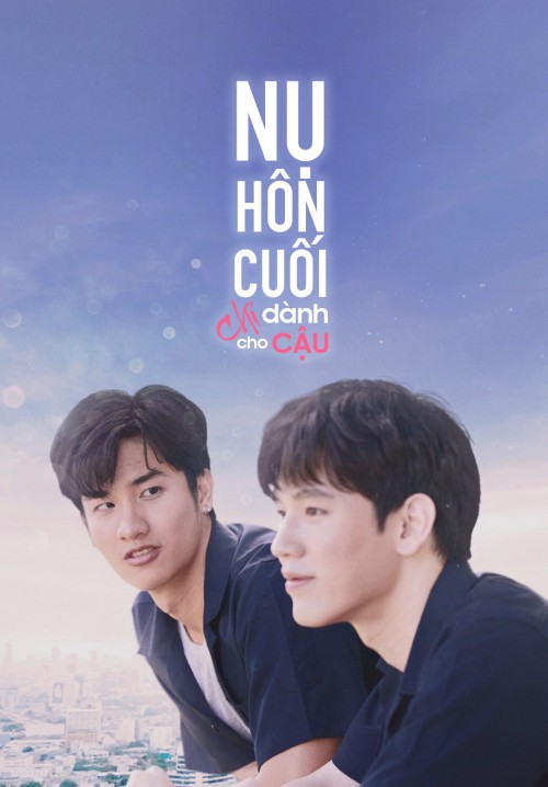 Nụ Hôn Cuối Chỉ Dành Cho Cậu 2019